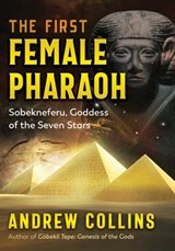 The First Female Pharaoh - Andrew Collins - 9781591434450