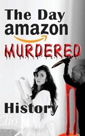 The Day Amazon Murdered History