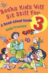 Books Kids Will Sit Still For 3: A Read-Aloud Guide - Judy Freeman - 9781591581635