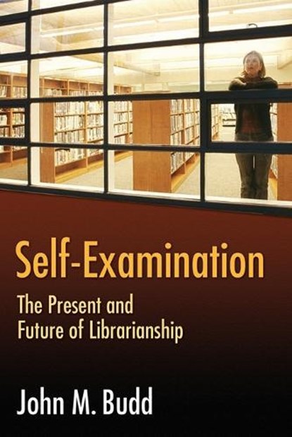 Self-Examination, John M. Budd - Paperback - 9781591585916