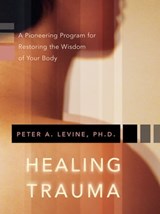 Healing Trauma - Peter A. Levine, Ph.D. - 9781591798613
