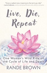 Live, Die, Repeat - Rande (Rande Brown) Brown - 9781591813712