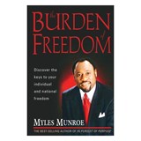Burden Of Freedom - Myles Munroe - 9781591856191