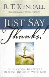 Just Say Thanks - KENDALL,  R. T - 9781591856276