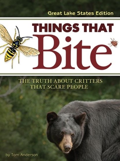 Things That Bite: Great Lakes Edition, Tom Anderson - Paperback - 9781591930778