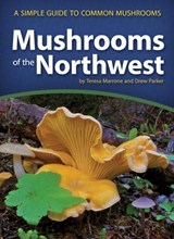 Mushrooms of the Northwest - Teresa Marrone ; Drew Parker - 9781591937920