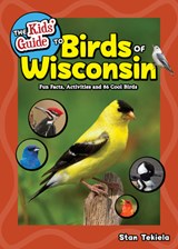 The Kids' Guide to Birds of Wisconsin - Stan Tekiela - 9781591938392