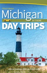 Michigan Day Trips by Theme - Kathryn Houghton - 9781591939757
