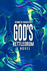 God's Kettledrum - Kenneth Kuenster - 9781592111770