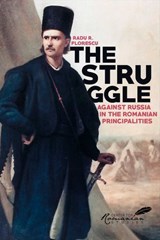 Struggle Against Russia in the Romanian Principalities - Radu Florescu - 9781592112371