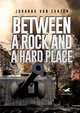 Between a Rock and a Hard Place - Johanna van Zanten - 9781592112838