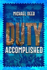 Duty Accomplished - Michael Deeb - 9781592114719
