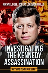 Investigating the Kennedy Assassination: Why Was Kennedy Killed? Volume 2 - Robert Lockwood Mills - 9781592115372