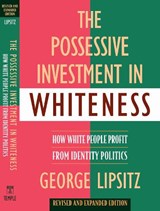 The Possessive Investment in Whiteness - George Lipsitz - 9781592134946