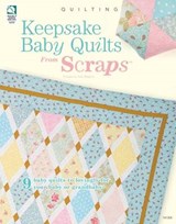 Keepsake Baby Quilts from Scraps - HIGGINS,  Julie - 9781592172870