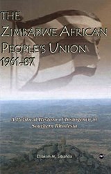 Zimbabwe African People's Union 1961-87 - SIBANDA, Eliakim M - 9781592212767