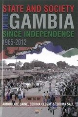 State and Society in the Gambia Since Independence - SAINE,  Abdoulaye S - 9781592219049