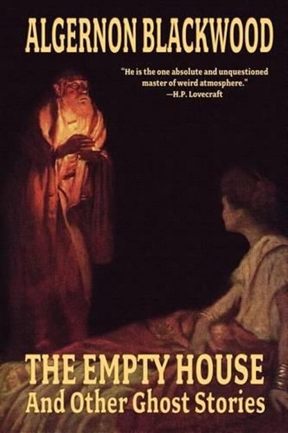 The Empty House and Other Ghost Stories, BLACKWOOD,  Algernon - Paperback - 9781592241897