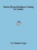 Marine Physical Readiness Training for Combat - U S Marine Corps ; United States Marine Corps - 9781592242320