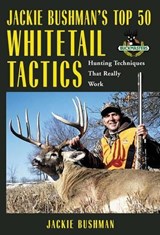 Jackie Bushman's Top 50 Whitetail Tactics - BUSHMAN,  Jackie - 9781592289257
