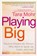 Playing Big, Tara Mohr - Paperback - 9781592409600