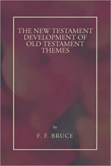 New Testament Development of Old Testament Themes - Frederick Fyvie Bruce - 9781592446193
