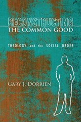 Reconstructing the Common Good - DORRIEN,  Gary - 9781592449491