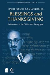 Blessings and Thanksgiving - SOLOVEITCHIK,  Joseph B. - 9781592645145