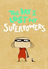 The Day I Lost My Superpowers - Michael Escoffier ; Kris Di Giacomo - 9781592701445