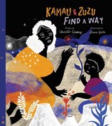 Kamau and ZuZu Find a Way - Aracelis Girmay - 9781592703890