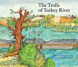 The Trolls of the Turkey River - Ahana Ganguly ; Arthur Geisert - 9781592704187