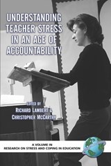 Understanding Teacher Stress in an Age of Accountability -  - 9781593114749