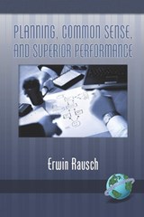 Planning, Common Sense, and Superior Performance - Rausch, Erwin - 9781593118785