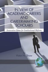 In View of Academic Careers and Career-making Scholars - Victor N. Shaw - 9781593118860