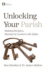 Unlocking Your Parish - Ron Huntley ; Fr James Mallon - 9781593253653