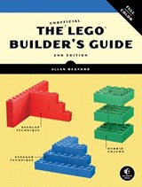 The Unofficial LEGO Builder's Guide, 2E - Allan Bedford - 9781593274412