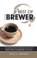 Best of The Brewer - Troy A Brewer - 9781593308698
