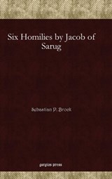 Six Homilies by Jacob of Sarug - Sebastian Brock - 9781593334451