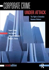 Corporate Crime Under Attack - FRANCIS T. (UNIVERSITY OF CINCINNATI) CULLEN ; GRAY CAVENDER ; WILLIAM J. MAAKESTAD ; MICHAEL L. (UNIVERSITY OF CINCINNATI,  Cincinnati, OH, USA) Benson - 9781593459550