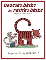 Grosses Betes & Petites Betes (Big Beasts and Little Beasts) - Andre Helle - 9781593622916