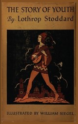 The Story of Youth - Lothrop Stoddard - 9781593640354