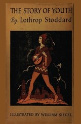 The Story of Youth - Lothrop Stoddard - 9781593640378