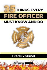 35 Things Every Fire Officer Must Know and Do - Frank Viscuso - 9781593705213