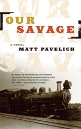 Our Savage - Matt Pavelich - 9781593760670