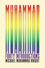 Muhammad: Forty Introductions - Michael Muhammad Knight - 9781593761677