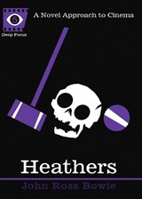 Heathers - John Ross Bowie ; Sean Howe - 9781593764067