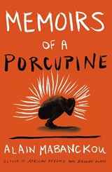 Memoirs of a Porcupine - Alain Mabanckou - 9781593764364