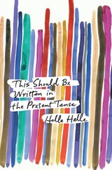 This Should Be Written in the Present Tense - Helle Helle - 9781593766337