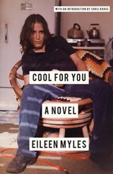 Cool for You - Eileen Myles - 9781593766870