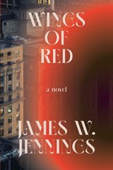 Wings of Red - James W. Jennings - 9781593767099